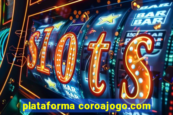 plataforma coroajogo.com